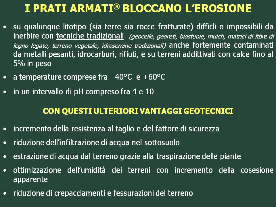 EROSIONE-ALLUVIONI: I PRATI ARMATI bloccano l'erosione anche in caso di forti precipitazioni EROSIONE-ALLUVIONI: I PRATI ARMATI bloccano l'erosione anche in caso di forti precipitazioni