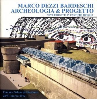 marco dezzi bardeschi-archeologia-progetti